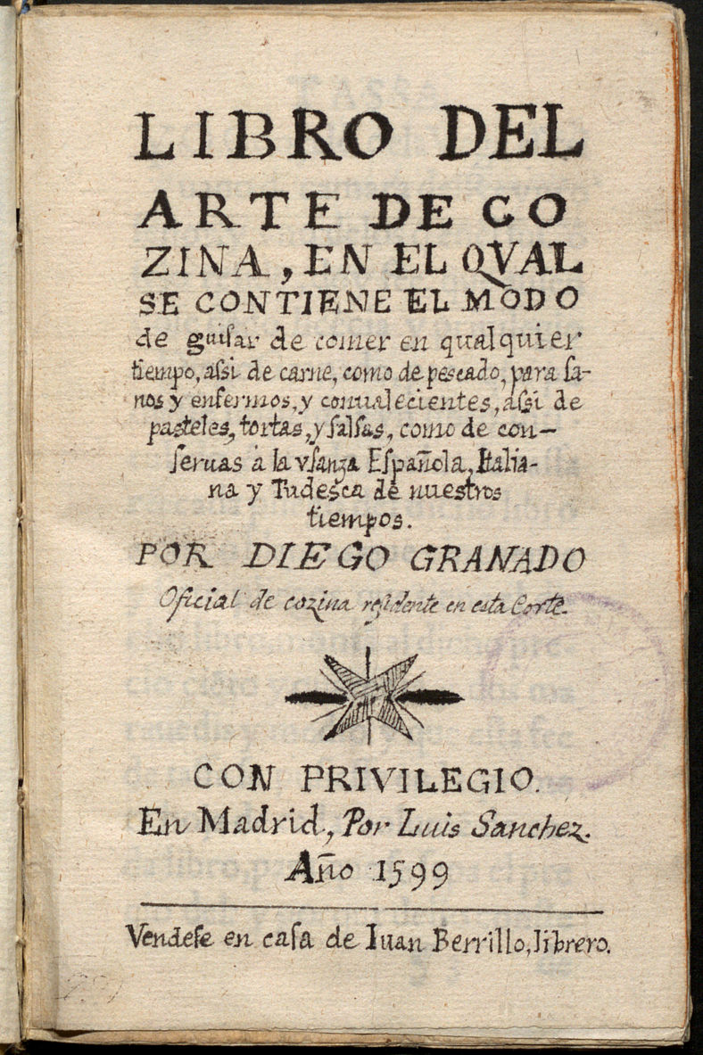 Diego Granado. Libro del arte de cozina. 1599. Biblioteca Nacional. Madrid.